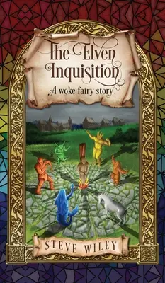 La Inquisición de los Elfos: Un cuento de hadas despierto - The Elven Inquisition: A Woke Fairy Story