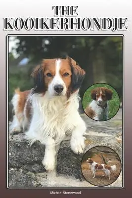 El Kooikerhondje: A Complete and Comprehensive Owners Guide To: La compra, la propiedad, la salud, el aseo, la formación, la obediencia, la comprensión y la - The Kooikerhondje: A Complete and Comprehensive Owners Guide To: Buying, Owning, Health, Grooming, Training, Obedience, Understanding and