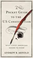 Guía de bolsillo de la Constitución de Estados Unidos: Lo que todo estadounidense debe saber, segunda edición - Pocket Guide to the Us Constitution: What Every American Needs to Know, Second Edition
