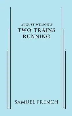 Dos trenes en marcha, de August Wilson - August Wilson's Two Trains Running