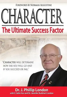 El carácter: El factor definitivo del éxito - Character: The Ultimate Success Factor