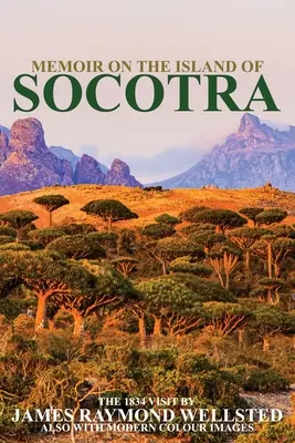 Socotra: Memorias en la isla de Socotra - Socotra: Memoir on the Island of Socotra