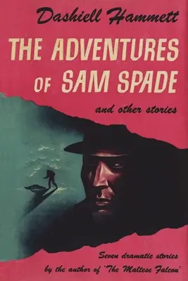 Las aventuras de Sam Spade y otros relatos - The Adventures of Sam Spade and Other Stories