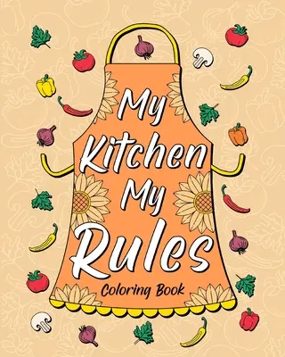 Mi cocina, mis reglas Libro para colorear - My Kitchen My Rules Coloring Book