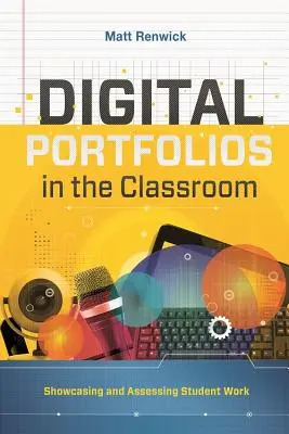 Portafolios digitales en el aula: Mostrar y evaluar el trabajo de los alumnos - Digital Portfolios in the Classroom: Showcasing and Assessing Student Work