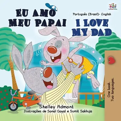 I Love My Dad (Libro Infantil Bilingüe Portugués Inglés -Brasil) - I Love My Dad (Portuguese English Bilingual Children's Book - Brazilian)