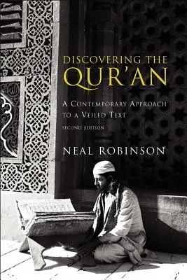 Descubrir el Corán: Una aproximación contemporánea a un texto velado - Discovering the Qur'an: A Contemporary Approach to a Veiled Text