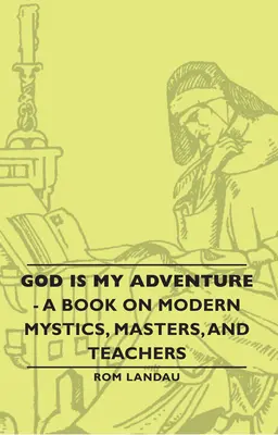 Dios es mi aventura - Un libro sobre místicos modernos, maestros y profesores - God Is My Adventure - A Book on Modern Mystics, Masters, and Teachers