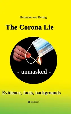 La mentira de la Corona - desenmascarada: Pruebas, hechos, antecedentes - The Corona Lie - unmasked: Evidence, facts, backgrounds