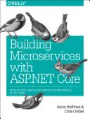 Building Microservices with ASP.NET Core: Desarrollar, probar e implementar servicios multiplataforma en la nube - Building Microservices with ASP.NET Core: Develop, Test, and Deploy Cross-Platform Services in the Cloud