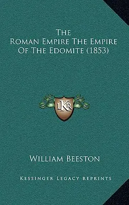 El Imperio Romano El Imperio Edomita (1853) - The Roman Empire The Empire Of The Edomite (1853)