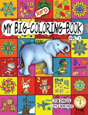 Mi Gran Libro Rojo para Colorear Vol. 1: ¡Más de 100 Grandes Páginas de Actividades Familiares! Colorear, abecedario, 123, personajes, puzzles, laberintos, formas, letras y números para colorear. - My Big Red Coloring Book Vol. 1: Over 100 Big Pages of Family Activity! Coloring, ABCs, 123s, Characters, Puzzles, Mazes, Shapes, Letters + Numbers fo