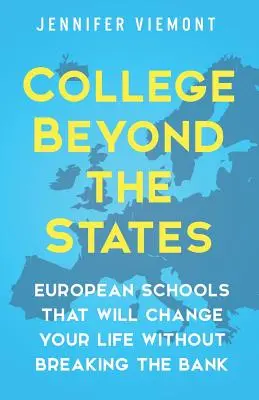 La universidad más allá de Estados Unidos: Escuelas europeas que cambiarán tu vida sin arruinarte - College Beyond the States: European Schools That Will Change Your Life Without Breaking the Bank