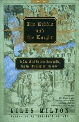 El enigma y el caballero: en busca de Sir John Mandeville, el mejor viajero del mundo - The Riddle and the Knight: In Search of Sir John Mandeville, the World's Greatest Traveler