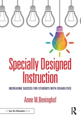 Instrucción especialmente diseñada: Aumentar el éxito de los estudiantes con discapacidades - Specially Designed Instruction: Increasing Success for Students with Disabilities