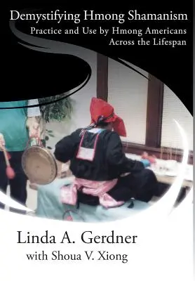 Desmitificando el chamanismo Hmong: Práctica y uso - Demystifying Hmong Shamanism: Practice and Use