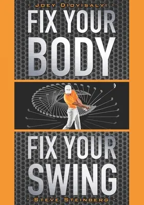 Arregla tu cuerpo, arregla tu swing: El revolucionario programa de entrenamiento biomecánico utilizado por los profesionales del Tour - Fix Your Body, Fix Your Swing: The Revolutionary Biomechanics Workout Program Used by Tour Pros