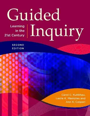 La investigación guiada: Aprender en el siglo XXI - Guided Inquiry: Learning in the 21st Century