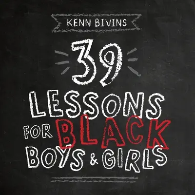 39 lecciones para chicos y chicas negros - 39 Lessons for Black Boys & Girls