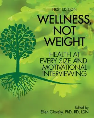 Bienestar, no peso: Salud en todas las tallas y entrevista motivacional - Wellness, Not Weight: Health at Every Size and Motivational Interviewing