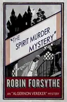 El misterio del asesinato del espíritu: Un misterio de Algernon Vereker - The Spirit Murder Mystery: An Algernon Vereker Mystery