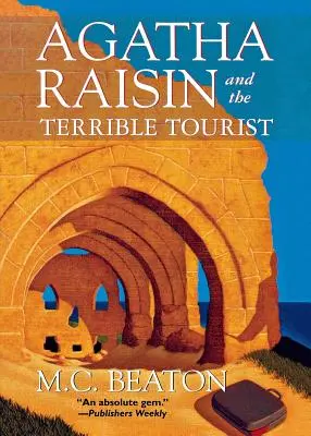 Agatha Raisin y el terrible turista: Un misterio de Agatha Raisin - Agatha Raisin and the Terrible Tourist: An Agatha Raisin Mystery