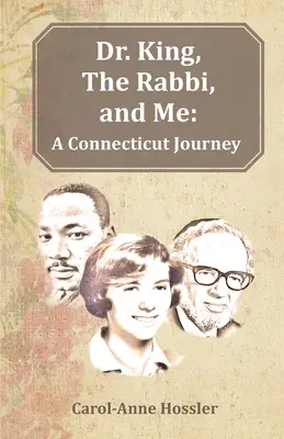 El Dr. King, el rabino y yo: Un viaje a Connecticut - Dr. King, The Rabbi, and Me: A Connecticut Journey