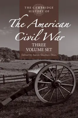 La Historia de Cambridge de la Guerra Civil Americana - The Cambridge History of the American Civil War