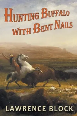 La caza del búfalo con las uñas dobladas - Hunting Buffalo with Bent Nails