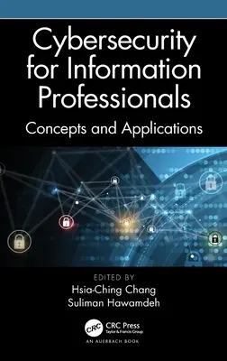 Ciberseguridad para profesionales de la información: Conceptos y aplicaciones - Cybersecurity for Information Professionals: Concepts and Applications