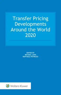 Evolución de los precios de transferencia en el mundo 2020 - Transfer Pricing Developments Around the World 2020