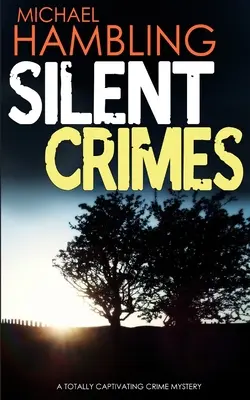CRIMENES SILENCIOSOS un misterio criminal totalmente cautivador - SILENT CRIMES a totally captivating crime mystery