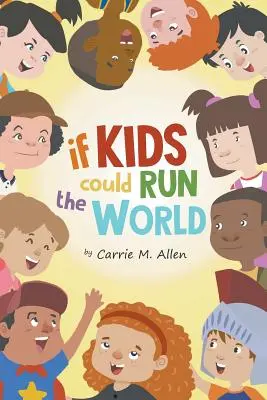 Si los niños pudieran gobernar el mundo - If Kids Could Run The World