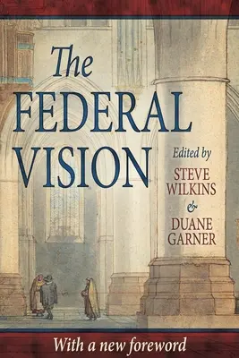 La visión federal - The Federal Vision