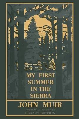 Mi Primer Verano En La Sierra Legacy Edition: Exploraciones clásicas de las montañas de Yosemite y California - My First Summer In The Sierra Legacy Edition: Classic Explorations Of The Yosemite And California Mountains