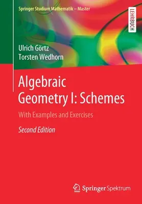 Geometría algebraica I: Esquemas: Con ejemplos y ejercicios - Algebraic Geometry I: Schemes: With Examples and Exercises