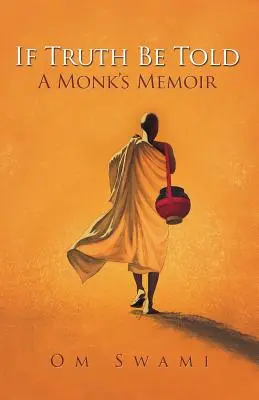 Si se dice la verdad: Las memorias de un monje - If Truth Be Told: A Monk's Memoir