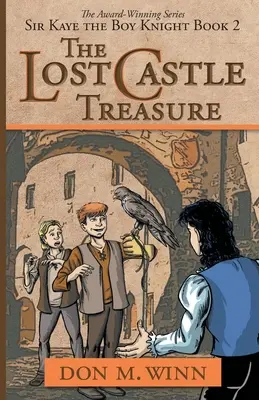 El tesoro del castillo perdido: Sir Kaye, el niño caballero Libro 2 - The Lost Castle Treasure: Sir Kaye the Boy Knight Book 2