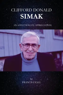 Clifford Donald Simak - Una apreciación afectuosa - Clifford Donald Simak - An Affectionate Appreciation