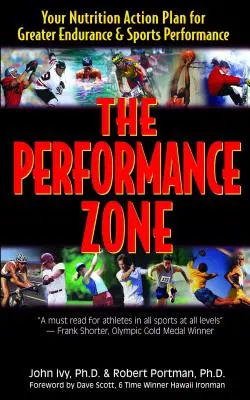 La Zona de Rendimiento: Su Plan de Acción Nutricional para una Mayor Resistencia y Rendimiento Deportivo - The Performance Zone: Your Nutrition Action Plan for Greater Endurance & Sports Performance