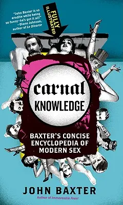 Conocimiento carnal: Enciclopedia concisa del sexo moderno de Baxter - Carnal Knowledge: Baxter's Concise Encyclopedia of Modern Sex