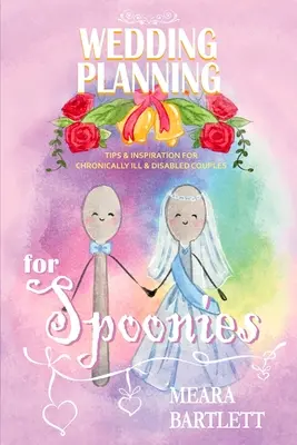 Planificación de bodas para Spoonies: Consejos e inspiración para parejas con enfermedades crónicas y discapacidades - Wedding Planning for Spoonies: Tips and Inspiration for Chronically Ill and Disabled Couples