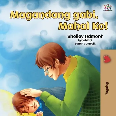 ¡Goodnight, My Love! (Libro en tagalo para niños) Libro en tagalo para niños - Goodnight, My Love! (Tagalog Book for Kids): Tagalog book for kids