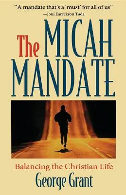 El mandato de Miqueas: Equilibrio en la vida cristiana - The Micah Mandate: Balancing the Christian Life