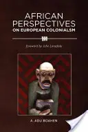 Perspectivas africanas sobre el colonialismo europeo - African Perspectives on European Colonialism