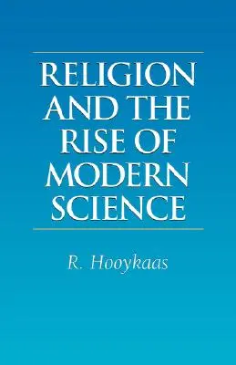 La religión y el auge de la ciencia moderna - Religion and the Rise of Modern Science