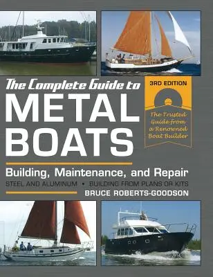 La Guía Completa de Barcos Metálicos, Tercera Edición: Construcción, mantenimiento y reparación - The Complete Guide to Metal Boats, Third Edition: Building, Maintenance, and Repair