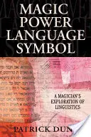 El Poder Mágico del Lenguaje Simbólico: La Exploración Lingüística de un Mago - Magic Power Language Symbol: A Magician's Exploration of Linguistics