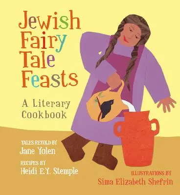 Fiestas judías de cuento de hadas: Un libro de cocina literaria - Jewish Fairy Tale Feasts: A Literary Cookbook