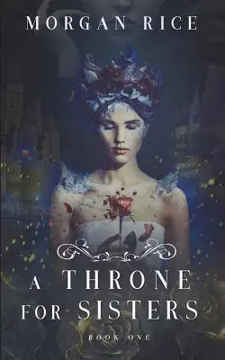 Un Trono para Hermanas (Libro Uno) - A Throne for Sisters (Book One)